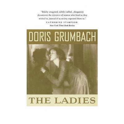 The Ladies - by  Doris Grumbach (Paperback)