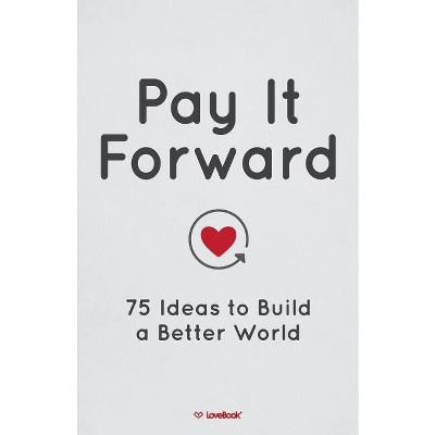 Pay It Forward - by  Lovebook (Paperback)