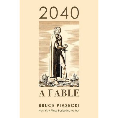 2040: A Fable - by  Bruce Piasecki (Paperback)