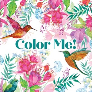 Color Me! (Beautiful Images of Hummingbirds, Flowers, Gardens, Butterflies, and More - With Quotes!) (Keepsake Coloring Books) - (Paperback) - 1 of 1