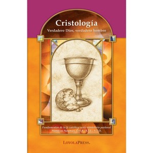 Cristología - (Catholic Basics: A Pastoral Ministry) by  Matthias Neuman (Paperback) - 1 of 1