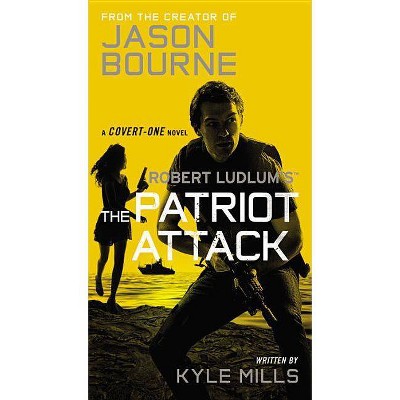 The Patriot Attack - (Covert-One Novel) Large Print by  Kyle Mills (Paperback)