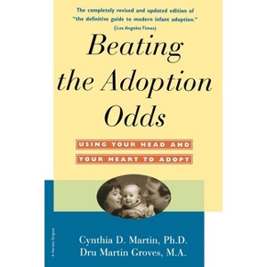 Beating the Adoption Odds - by  Cynthia D Martin Ph D & Dru Martin Groves (Paperback) - 1 of 1