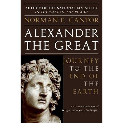 Alexander the Great - by  Norman F Cantor (Paperback)