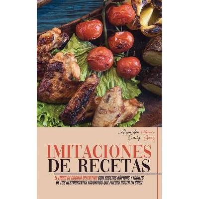 Imitaciones de Recetas - by  Alejandra Moreno & Emily Chang (Hardcover)