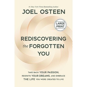 Rediscovering the Forgotten You - Large Print by  Joel Osteen (Hardcover) - 1 of 1