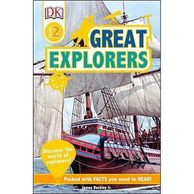 DK Readers L2: Great Explorers - (DK Readers Level 2) by  James Buckley (Paperback)