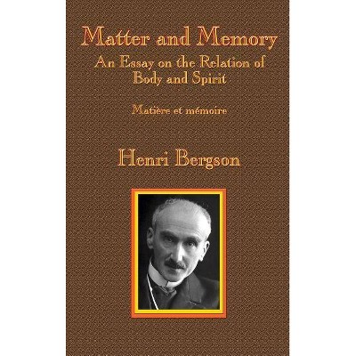 Matter and Memory - by  Henri-Louis Bergson (Hardcover)