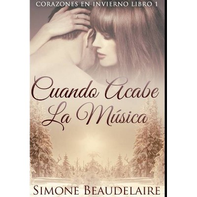 Cuando Acabe La Música - by  Simone Beaudelaire (Hardcover)