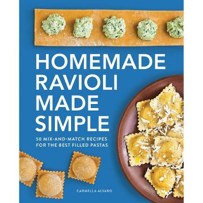 Homemade Ravioli Made Simple - by  Carmella Alvaro (Paperback)