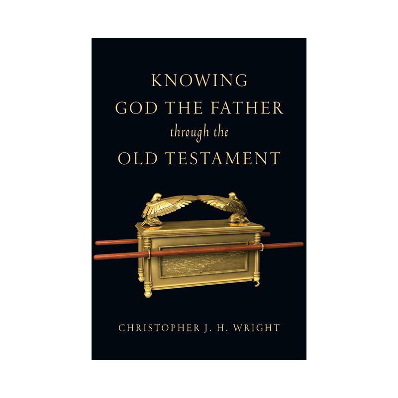 Knowing God the Father Through the Old Testament - (Knowing God Through the Old Testament Set) by  Christopher J H Wright (Paperback), 1 of 2