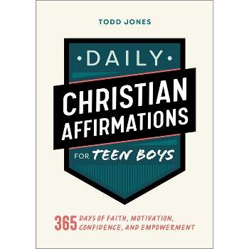 Daily Christian Affirmations for Teen Boys - by  Todd Jones (Paperback)