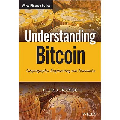 Understanding Bitcoin - (Wiley Finance) by  Pedro Franco (Hardcover)