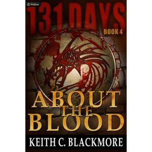 About the Blood - (131 Days) 4th Edition by  Keith C Blackmore (Paperback) - 1 of 1