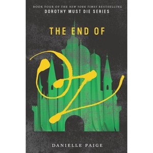 The End of Oz - (Dorothy Must Die) by  Danielle Paige (Paperback) - 1 of 1