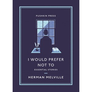 I Would Prefer Not to - (Essential Stories) by  Herman Melville (Paperback) - 1 of 1