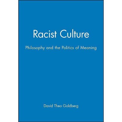 Racist Culture - by  David Theo Goldberg (Paperback)