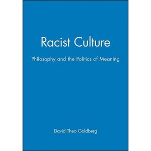 Racist Culture - by  David Theo Goldberg (Paperback) - 1 of 1