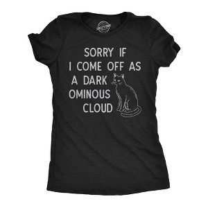 Womens Funny T Shirts Sorry If I Come Off As A Dark Ominous Cloud Sarcastic Graphic Novelty Tee For Ladies - Crazy Dog Women's T Shirt - 1 of 4