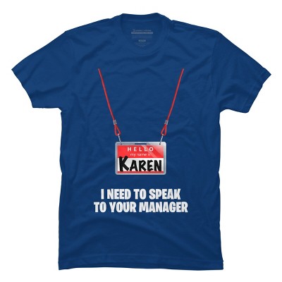 Men's Design By Humans Karen Halloween Costume I Need To Speak To Your Manager By MonVit T-Shirt