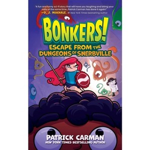 Escape from the Dungeons of Snerbville - (Bonkers) by  Patrick Carman (Hardcover) - 1 of 1