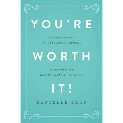 Photo 1 of You're Worth It! - by  Danielle Bean (Paperback)