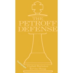Petroff's Defense (Tournament) - (MacMillan Chess Library) by  Ervin Haag & Gyozo Forintos (Paperback) - 1 of 1