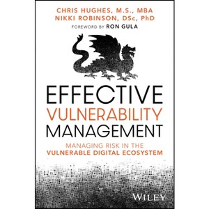 Effective Vulnerability Management - by  Chris Hughes & Nikki Robinson (Paperback) - 1 of 1