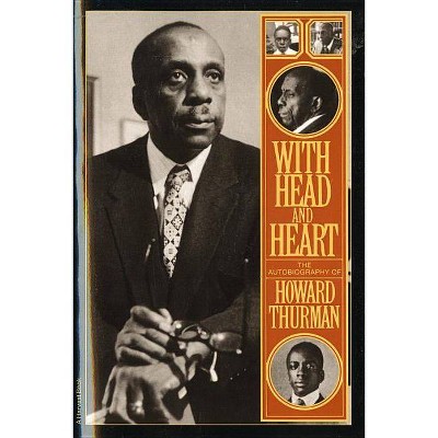 With Head and Heart - by  Howard Thurman (Paperback)