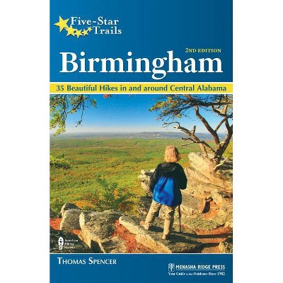 Five-Star Trails: Birmingham - 2nd Edition by  Thomas M Spencer (Paperback)