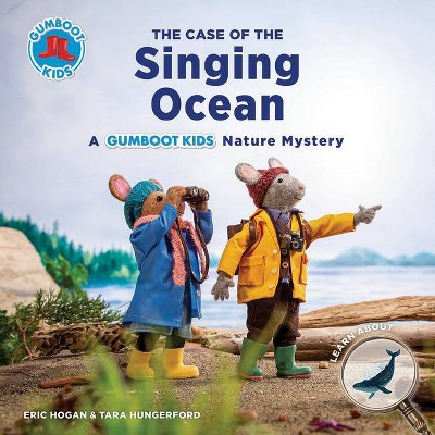 The Case of the Singing Ocean - (Gumboot Kids) by  Eric Hogan & Tara Hungerford (Paperback)