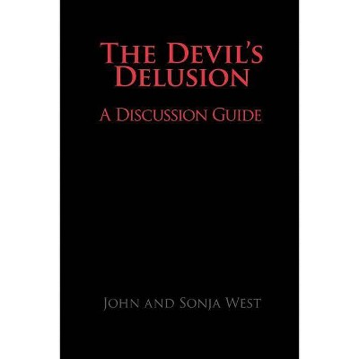 The Devil's Delusion, a Discussion Guide - by  John West & Sonja West (Paperback)