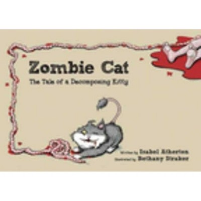 Zombie Cat - by  Isabel Atherton (Hardcover)