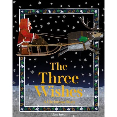 The Three Wishes - by  Alan Snow (Hardcover)