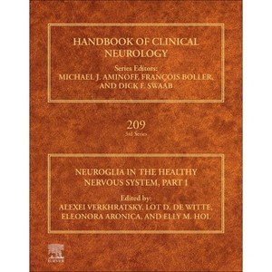 Neuroglia in the Healthy Nervous System, Part I - (Handbook of Clinical Neurology) (Hardcover) - 1 of 1