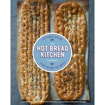 The Hot Bread Kitchen Cookbook - by  Jessamyn Waldman Rodriguez & Julia Turshen (Hardcover)