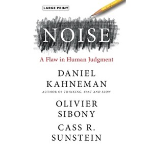 Noise - Large Print by  Daniel Kahneman & Olivier Sibony & Cass R Sunstein (Hardcover) - 1 of 1