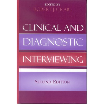 Clinical and Diagnostic Interviewing - 2nd Edition by  Robert J Craig (Hardcover)