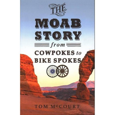 The Moab Story - by  Tom McCourt (Paperback)