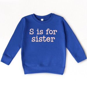 The Juniper Shop S Is For Sister Toddler Sweatshirt - 1 of 4