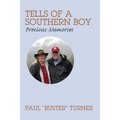 Tells of a Southern Boy - by  Paul Buster Turner (Paperback)