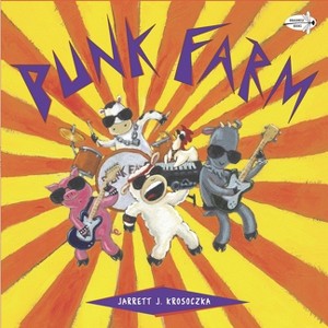Punk Farm - (Punk Farm Books) by  Jarrett J Krosoczka (Paperback) - 1 of 1