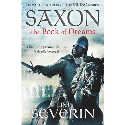The Book of Dreams - (Saxon) by  Tim Severin (Paperback)