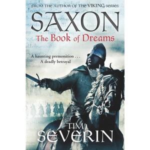 The Book of Dreams - (Saxon) by  Tim Severin (Paperback) - 1 of 1