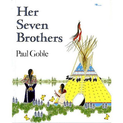 Her Seven Brothers - by  Paul Goble (Paperback)