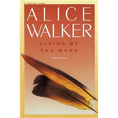 Living by the Word - by  Alice Walker (Paperback)