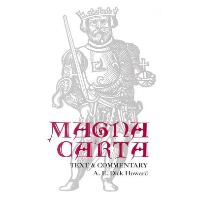 Magna Carta - by  A E Dick Howard (Paperback)