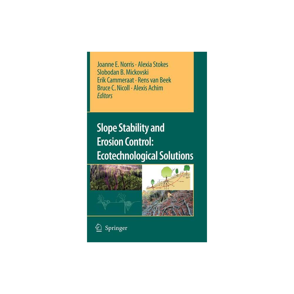 Slope Stability and Erosion Control: Ecotechnological Solutions - (Hardcover)