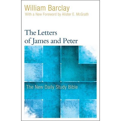 The Letters of James and Peter - (New Daily Study Bible) by  William Barclay (Paperback)