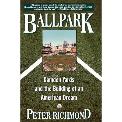 Ballpark - by  Peter Richmond (Paperback)